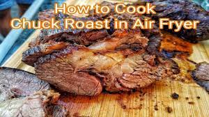 how to cook chuck roast in an air fryer
