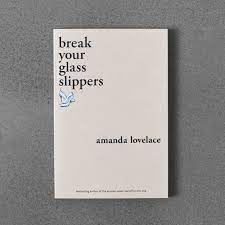 Break Your Glass Slippers - Amanda Lovelace – Book Therapy