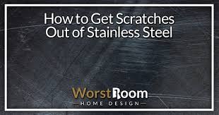 get scratches out of stainless steel