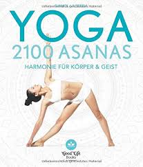 Own sequences of yoga poses, which were char. Yoga 2100 Asanas Harmonie Fur Korper Und Geist Pdf Kindle Offreyroydon