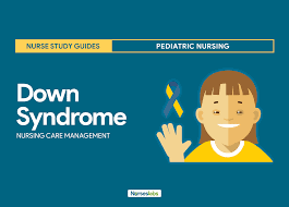 Down Syndrome Trisomy 21 Nursing Care Planning And Management