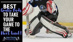 8 Of The Best Goalie Pads The Ultimate Guide 2020 Update