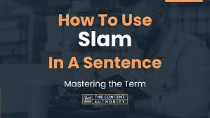 slam in a sentence mastering
