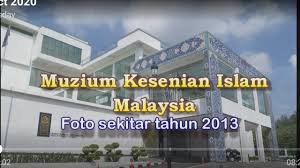 See full list on caridestinasi.com Muzium Kesenian Islam Malaysia Foto Sekitar Tahun 2013 Youtube