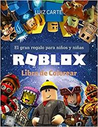 Roblox usa un modelo freemium. Roblox Libro De Colorear El Gran Regalo Para Ninos Y Ninas Amazon Es Carte Luiz Libros