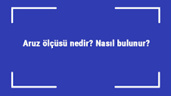 aruz-ölçüsü-olup-olmadığını-nasıl-anlarız