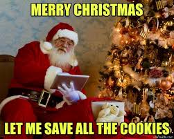 · cinnamon divinity cookies belong on your front porch next to a glass of iced tea! Merry Christmas Let Me Save All The Cookies Meme Memezila Com
