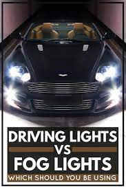 driving lights vs fog lights which