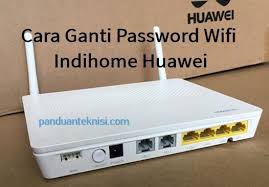 Cara mengganti password wifi indihome huawei. Cara Ganti Password Wifi Indihome Modem Huawei Zte Fiberhome Panduan Teknisi