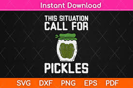 pickle gift for a pickle lover svg file