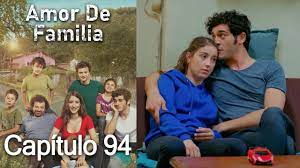 Amor De Familia - Capítulo 94 - Vídeo Dailymotion