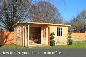 how to turn your shed into an office