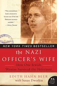 Many books have chronicled the courage and. The Nazi Officer S Wife How One Jewish Woman Survived The Holocaust