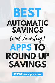 Investing apps allow you to start investing in a matter of minutes. Best Automatic Savings Apps To Round Up Savings In 2021 Part Time Money