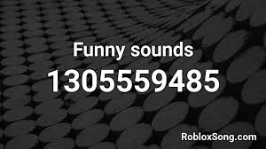 With its loud music and funny language, the players play this song all the time in roblox games. Funny Sounds Roblox Id Roblox Music Codes