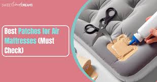 5 best patches for air mattresses must