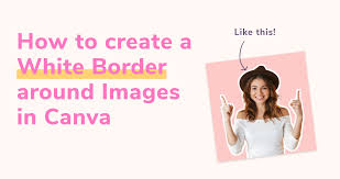 white border around images in canva