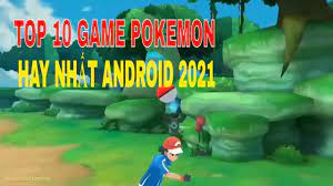 top 10 game pokemon đồ hoạ cao đẹp hay nhất android 2021 - Top 10 Best Pokemon  Games For Android