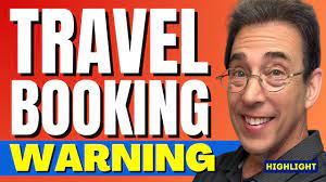travel booking warnings you