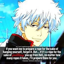 #gintama #gintama quotes #hattori zenzo more you might like. If You Want Me To Prepare A Rope For The Sake Of Hanging Yourself Forget It But If It S A Rope For The Manga Quotes Anime Quotes Inspirational Anime Quotes