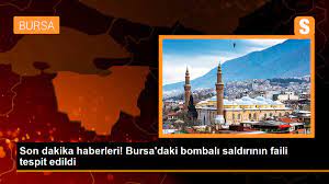 Son dakika haberleri Bursa'daki bombalı saldırının faili tespit edildi - Son  Dakika