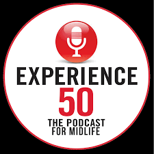 Experience 50 Podcast for Midlife