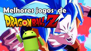 Assim pois vamos coletar todas as. 12 Melhores Jogos De Dragon Ball Z Para Android Mobile Gamer Jogos De Celular