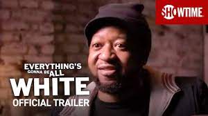 everything's gonna be all white (2022) Official Trailer | SHOWTIME  Documentary Series - YouTube