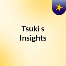 Tsuki's Insights
