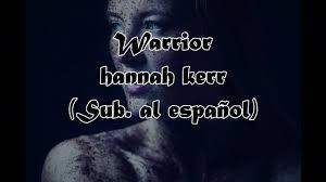 Warrior Hannah Kerr - traducción al español - YouTube