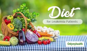 Diet For Leukaemia Patients Cancer