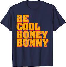 Be Cool Honey Bunny T-Shirt : Clothing, Shoes & Jewelry - Amazon.com