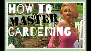 the sims 3 gardening career guide