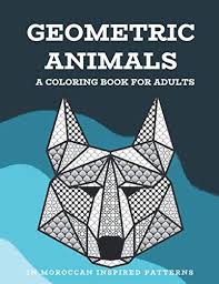 Animal coloring pages can be easily found on the internet and many of them are free of charge. Amazon Com Geometric Animals A Coloring Book For Adults In Moroccan Inspired Patterns 9781697469691 Starlight Josie Books