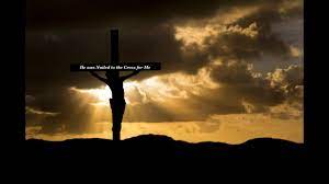 he was nailed to the cross for me you