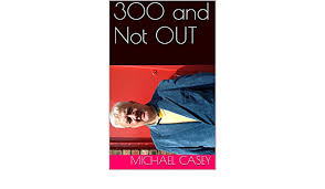 300 and Not OUT eBook : Casey, Michael: Amazon.co.uk: Kindle Store