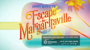 Escape To Margaritaville Tickets Denver Center For The