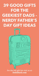 39 good gifts for the geekiest dads