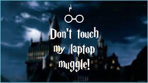 Harry Potter Don't Touch My Laptop ...