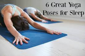 6 great yoga poses for sleep valley