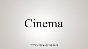 how to say cinema you