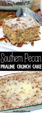 southern er pecan praline cake