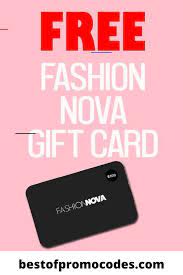 Choose to email or print. Free Fashion Nova Gift Cards Fashion Nova Gift Card In 2021 Fashion Nova Best Gift Cards Gift Card