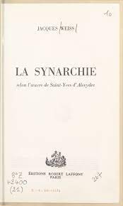 La synarchie. Selon l'œuvre de Saint-Yves d'Alveydre