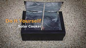 diy series build a solar cooker with