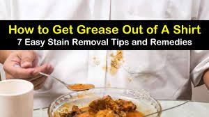 7 easy ways to get grease out of a shirt
