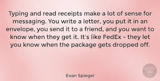It lingered for a moment before he dropped his hand to his side. Evan Spiegel Typing And Read Receipts Make A Lot Of Sense For Messaging Quotetab
