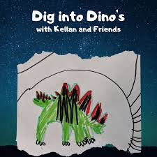 Dig Into Dinos with Kellan and Friends