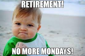 Trending images, videos and gifs related to retirement! Retirement Meme Memeshappen