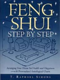Feng Shui Step By Step Arranging Your Home For Health And